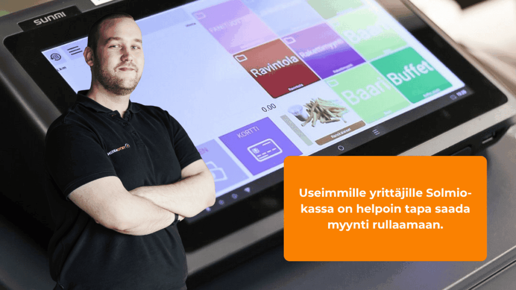 Useimmille yrittäjille Solmio-kassa on helpoin tapa saada myynti rullaamaan.