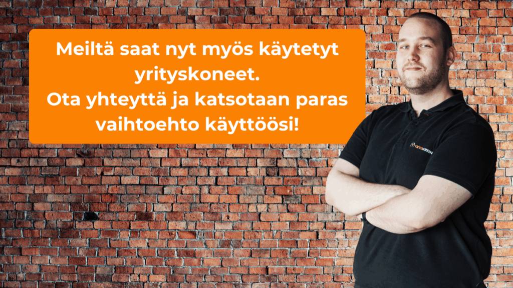 Meiltä saat nyt myös käytetyt yrityskoneet. Ota yhteyttä ja katsotaan paras vaihtoehto käyttöösi!